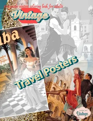 POSTER DI VIAGGIO D'EPOCA - Libro da colorare vintage in scala di grigi per adulti: libri da colorare vintage in scala di grigi per adulti relax - VINTAGE TRAVEL POSTERS - Grayscale vintage coloring book for adults: vintage grayscale coloring books for adults relaxation
