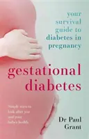 Diabete gestazionale - Guida di sopravvivenza al diabete in gravidanza - Gestational Diabetes - Your Survival Guide To Diabetes In Pregnancy