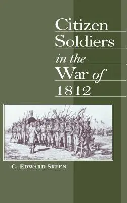 Soldati cittadini nella guerra del 1812 - Citizen Soldiers in the War of 1812