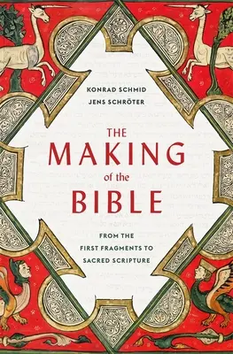 La creazione della Bibbia: Dai primi frammenti alle Sacre Scritture - The Making of the Bible: From the First Fragments to Sacred Scripture