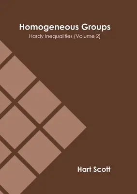 Gruppi omogenei: disuguaglianze di Hardy (volume 2) - Homogeneous Groups: Hardy Inequalities (Volume 2)