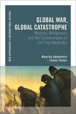 Guerra globale, catastrofe globale: Neutrali, belligeranti e trasformazioni della Prima guerra mondiale - Global War, Global Catastrophe: Neutrals, Belligerents and the Transformations of the First World War