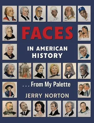 Volti nella storia americana ... Dalla mia tavolozza - Faces in American History ... From My Palette