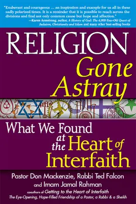 La religione smarrita: Cosa abbiamo trovato nel cuore dell'interreligiosità - Religion Gone Astray: What We Found at the Heart of Interfaith