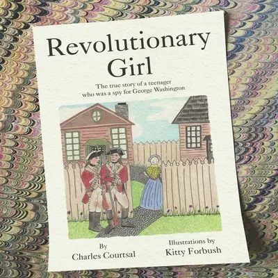 La ragazza della rivoluzione: la vera storia di un'adolescente che fu una spia di George Washington - Revolutionary Girl: The true story of a teenager who was a spy for George Washington