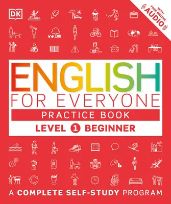 Inglese per tutti: Livello 1: principiante, libro pratico: Un programma completo di autoapprendimento - English for Everyone: Level 1: Beginner, Practice Book: A Complete Self-Study Program