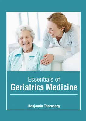 Elementi essenziali di medicina geriatrica - Essentials of Geriatrics Medicine