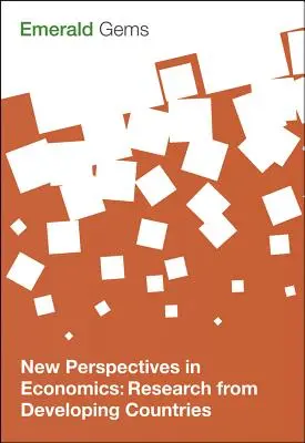 Nuove prospettive in economia: Ricerca nei Paesi in via di sviluppo - New Perspectives in Economics: Research from Developing Countries