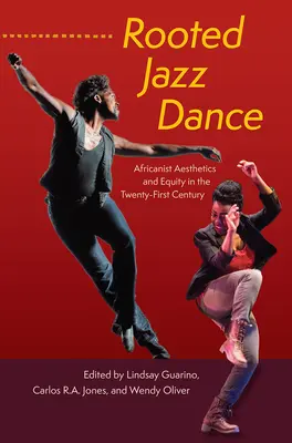 Radici della danza jazz: Estetica africanista ed equità nel XXI secolo - Rooted Jazz Dance: Africanist Aesthetics and Equity in the Twenty-First Century