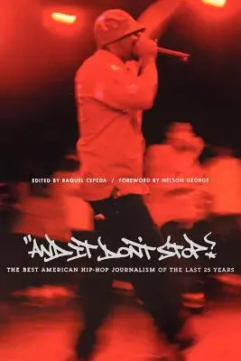 And It Don't Stop: Il miglior giornalismo hip-hop americano degli ultimi 25 anni - And It Don't Stop: The Best American Hip-Hop Journalism of the Last 25 Years