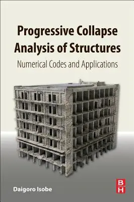 Analisi a collasso progressivo delle strutture: Codici numerici e applicazioni - Progressive Collapse Analysis of Structures: Numerical Codes and Applications