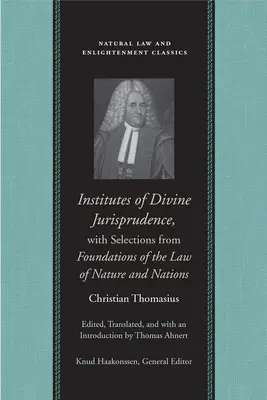 Istituti di Giurisprudenza Divina, con selezioni dai Fondamenti del Diritto di Natura e delle Nazioni - Institutes of Divine Jurisprudence, with Selections from Foundations of the Law of Nature and Nations