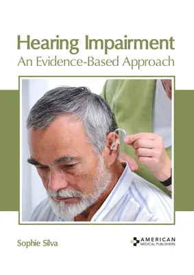 I disturbi dell'udito: Un approccio basato sull'evidenza - Hearing Impairment: An Evidence-Based Approach