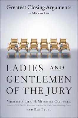 Signore e signori della giuria: Le più grandi arringhe finali del diritto moderno - Ladies and Gentlemen of the Jury: Greatest Closing Arguments in Modern Law