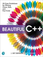 Beautiful C++: 30 linee guida fondamentali per scrivere codice pulito, sicuro e veloce - Beautiful C++: 30 Core Guidelines for Writing Clean, Safe, and Fast Code