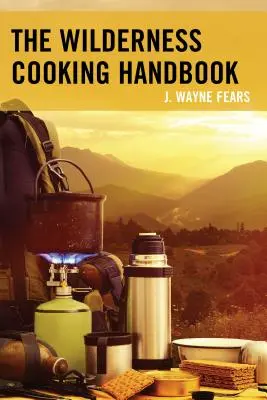 Il manuale di cucina selvaggia - The Wilderness Cooking Handbook