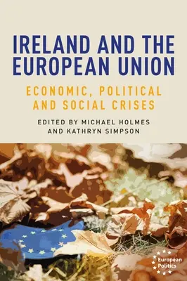 L'Irlanda e l'Unione Europea: Crisi economiche, politiche e sociali - Ireland and the European Union: Economic, Political and Social Crises