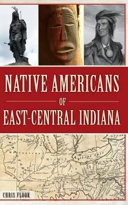 I nativi americani dell'Indiana centro-orientale - Native Americans of East-Central Indiana