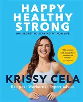 Felice, sano e forte - Il segreto per rimanere in forma per tutta la vita - Happy Healthy Strong - The secret to staying fit for life