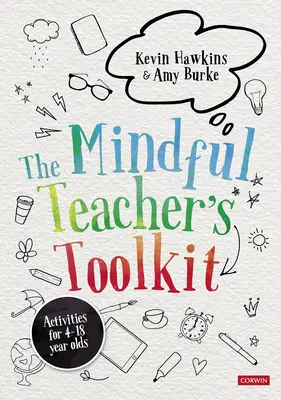 Il kit di strumenti dell'insegnante consapevole: Benessere basato sulla consapevolezza nelle scuole - The Mindful Teacher′s Toolkit: Awareness-Based Wellbeing in Schools