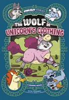 Il lupo travestito da unicorno - Romanzo grafico - Wolf in Unicorn's Clothing - A Graphic Novel