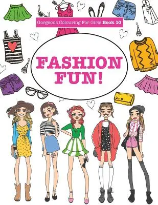 Splendidi disegni da colorare per bambine - Divertimento alla moda! - Gorgeous Colouring For Girls - Fashion Fun!