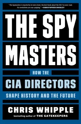 Gli Spymasters: Come i direttori della CIA plasmano la storia e il futuro - The Spymasters: How the CIA Directors Shape History and the Future