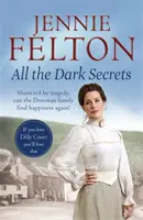 Tutti gli oscuri segreti - La prima struggente e commovente saga dell'amatissima serie Families of Fairley Terrace - All The Dark Secrets - The first heartwarming, heartrending saga in the beloved Families of Fairley Terrace series