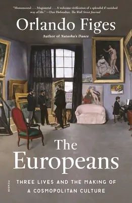 Gli europei: Tre vite e la creazione di una cultura cosmopolita - The Europeans: Three Lives and the Making of a Cosmopolitan Culture