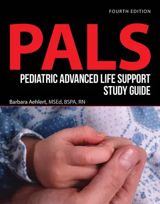 Guida allo studio del supporto vitale avanzato pediatrico - Pediatric Advanced Life Support Study Guide
