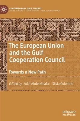 L'Unione europea e il Consiglio di cooperazione del Golfo: Verso un nuovo percorso - The European Union and the Gulf Cooperation Council: Towards a New Path