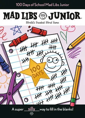 100 giorni di scuola Mad Libs Junior: Il più grande gioco di parole del mondo - 100 Days of School Mad Libs Junior: World's Greatest Word Game