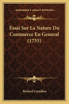 Saggio sulla natura del commercio in generale (1755) - Essai Sur La Nature Du Commerce En General (1755)