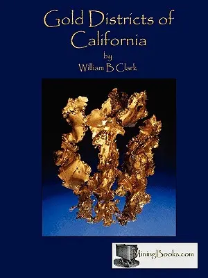 Distretti auriferi della California - Gold Districts of California