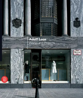 Adolf Loos: Opere e progetti - Adolf Loos: Works and Projects