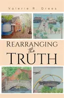 Riorganizzare la verità - Rearranging the Truth