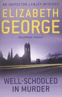 Ben istruito sull'omicidio - Un romanzo dell'ispettore Lynley: 3 - Well-Schooled in Murder - An Inspector Lynley Novel: 3