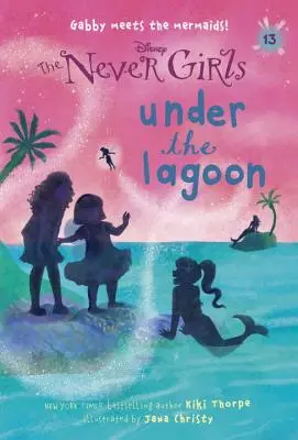 Le ragazze mai #13: Sotto la laguna (Disney: Le ragazze mai) - Never Girls #13: Under the Lagoon (Disney: The Never Girls)