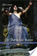 La stanza buia: Donne, potere e spiritismo nell'Inghilterra tardo-vittoriana - The Darkened Room: Women, Power, and Spiritualism in Late Victorian England