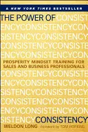 Il potere della coerenza: Formazione sulla mentalità della prosperità per professionisti delle vendite e dell'economia - The Power of Consistency: Prosperity Mindset Training for Sales and Business Professionals