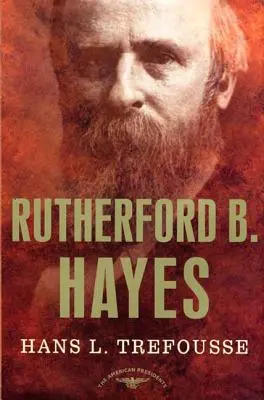 Rutherford B. Hayes: La serie dei presidenti americani: Il 19° presidente, 1877-1881 - Rutherford B. Hayes: The American Presidents Series: The 19th President, 1877-1881