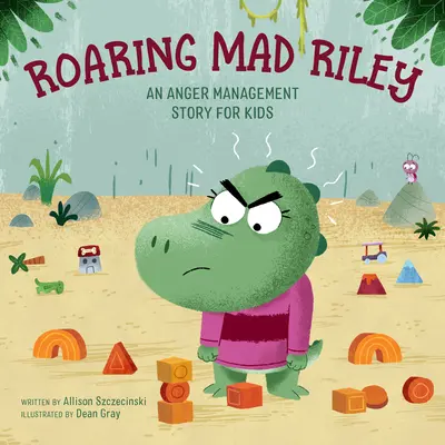 Riley la pazza ruggente: Una storia di gestione della rabbia per bambini - Roaring Mad Riley: An Anger Management Story for Kids