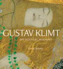 Gustav Klimt: il visionario dell'Art Nouveau - Gustav Klimt: Art Nouveau Visionary