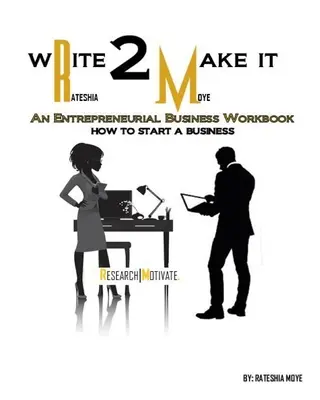 Scrivere per farcela: Un libro di lavoro per l'imprenditoria - Write To Make It: An Entrepreneurial Business Workbook