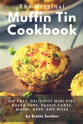 Il libro di cucina originale di Muffin Tin - The Original Muffin Tin Cookbook