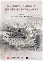 Storia generale dei cinesi a Singapore - A General History of the Chinese in Singapore