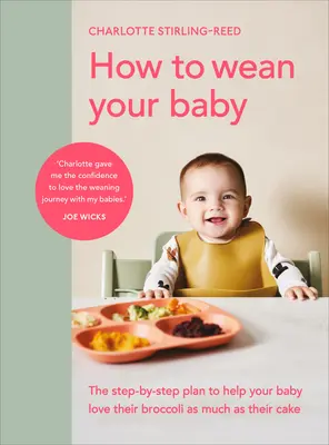 Come svezzare il tuo bambino: Il piano passo dopo passo per aiutare il tuo bambino ad amare i broccoli tanto quanto la cacca. - How to Wean Your Baby: The Step-By-Step Plan to Help Your Baby Love Their Broccoli as Much as Their Cak E