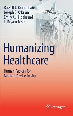 Umanizzare l'assistenza sanitaria - Fattori umani per la progettazione di dispositivi medici - Humanizing Healthcare - Human Factors for Medical Device Design