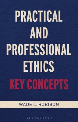 Etica pratica e professionale: Concetti chiave - Practical and Professional Ethics: Key Concepts