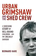 Urban Grimshaw e la squadra del capannone - Urban Grimshaw and The Shed Crew